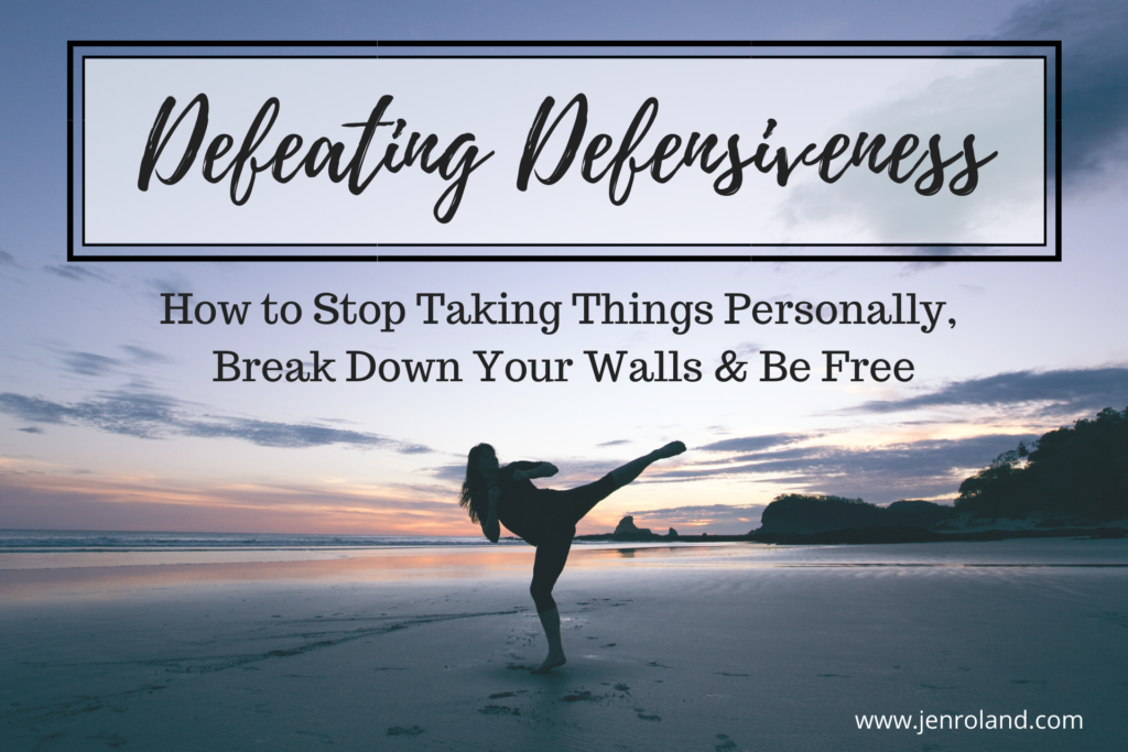 defeating-defensiveness-how-to-stop-taking-things-personally